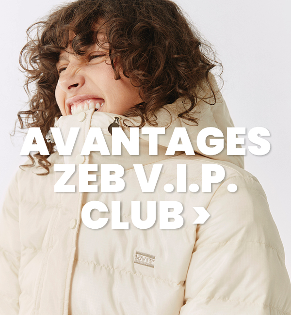 ZEB V.I.P. Club Avantages